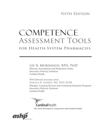 This work developed in cooperation with Cardinal Health.
for Health-System Pharmacies
Assessment Tools
Competence
 