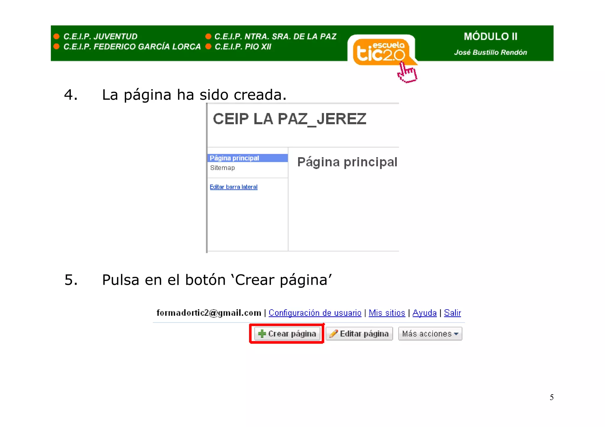 4.   La página ha sido creada.




5.   Pulsa en el botón ‘Crear página’




                                        5
 