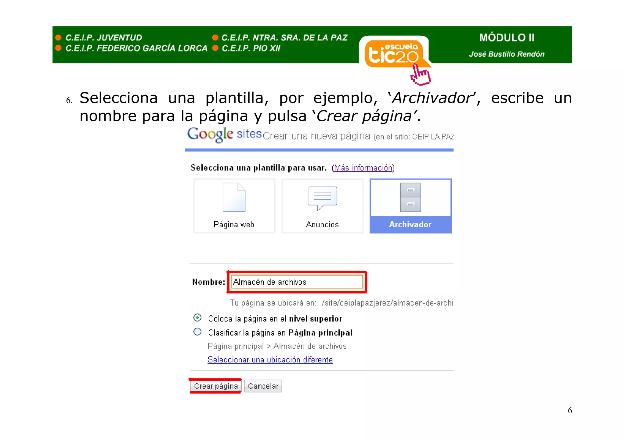 6.   Selecciona una plantilla, por ejemplo, ‘Archivador’, escribe un
     nombre para la página y pulsa ‘Crear página’.




                                                                   6
 