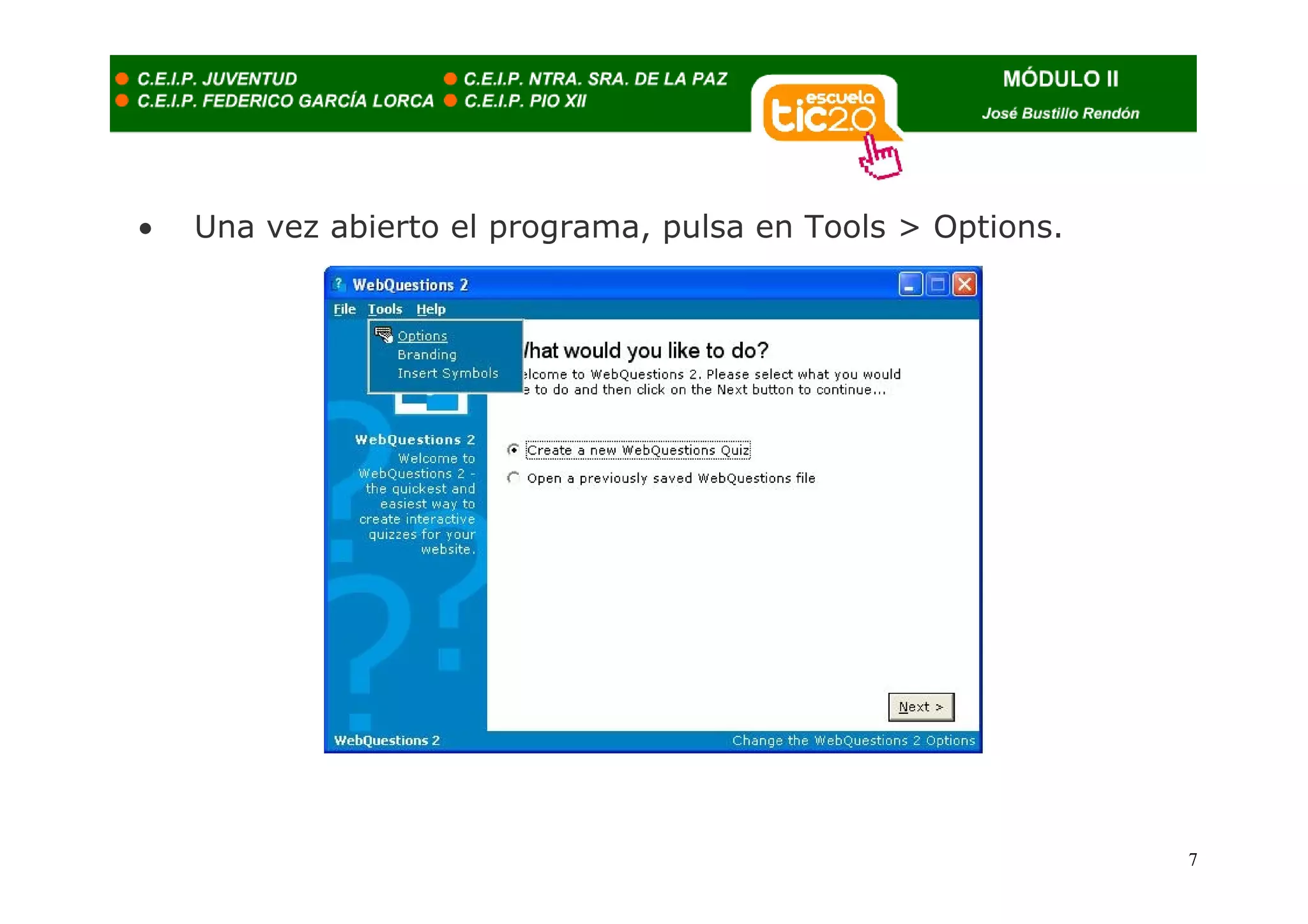 •   Una vez abierto el programa, pulsa en Tools > Options.




                                                             7
 