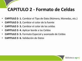 CAPITULO 3 - Formulas y Funciones
• CAPITULO 3- 1. Formulas en Excel
• CAPITULO 3- 1.1. Operadores (Aritméticos - Relacion...