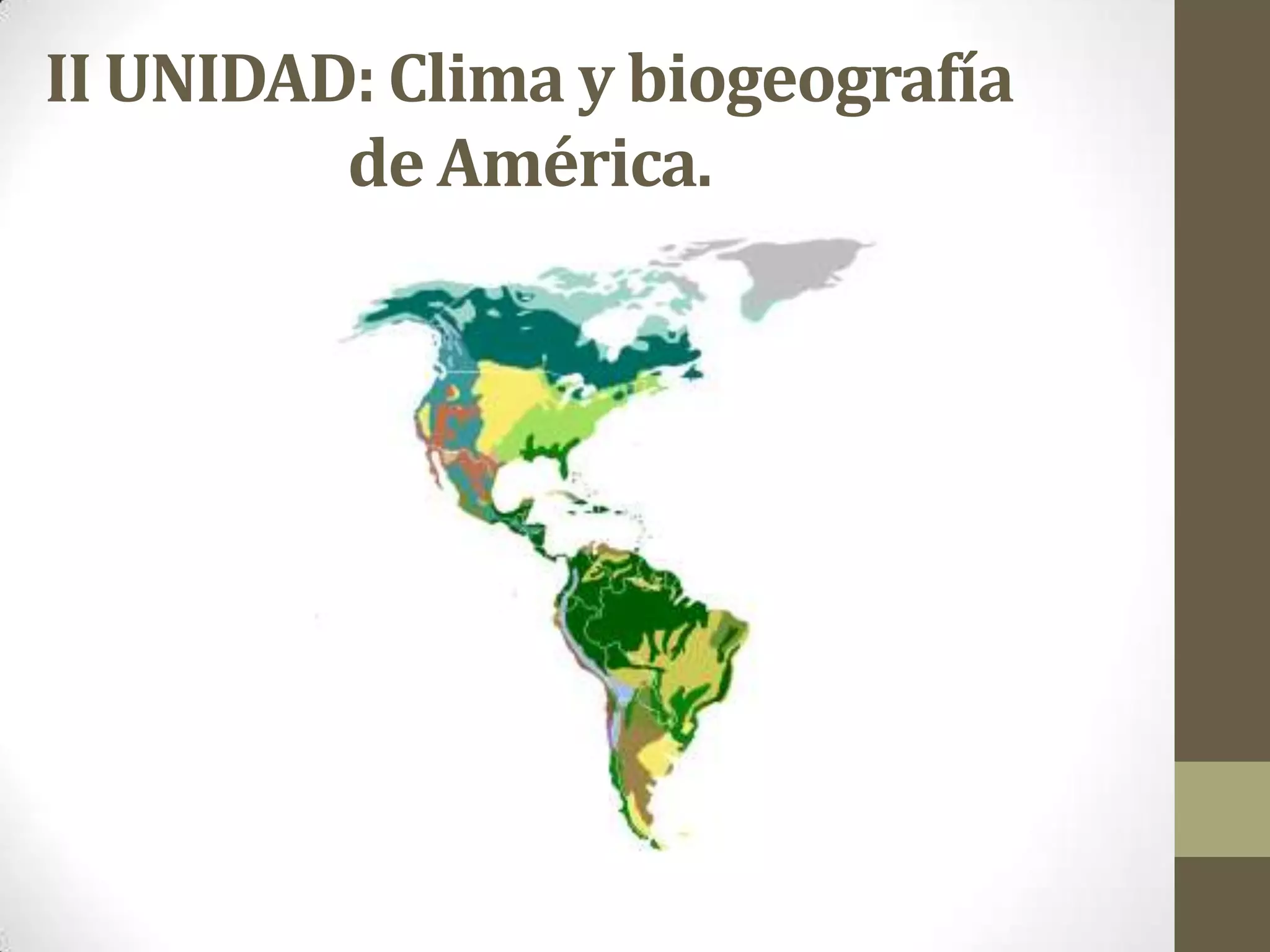 II UNIDAD: Clima y biogeografía
de América.