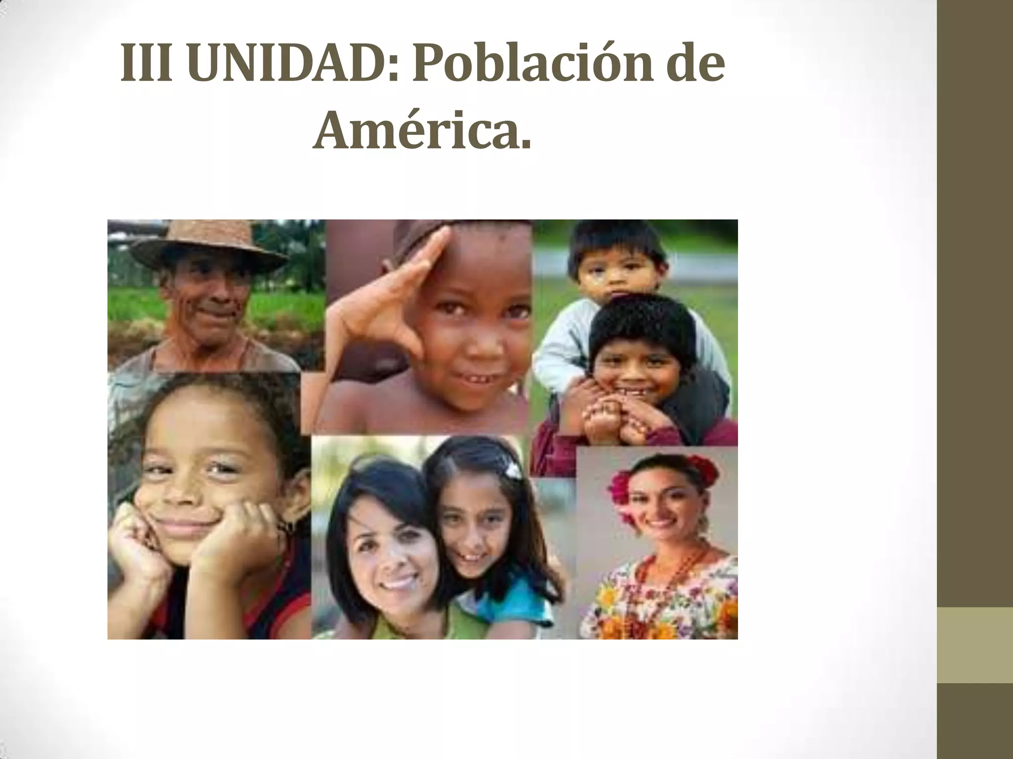 III UNIDAD: Población de
América.