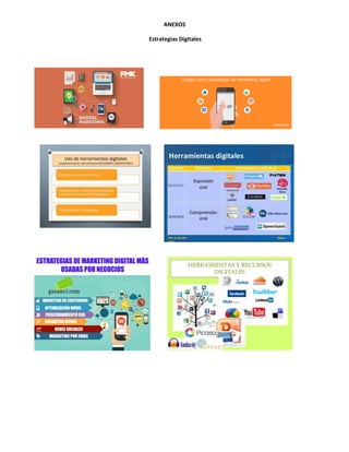 ANEXOS
Estrategias Digitales
 