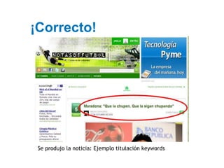 ¡Correcto!




 Se produjo la noticia: Ejemplo titulación keywords
 