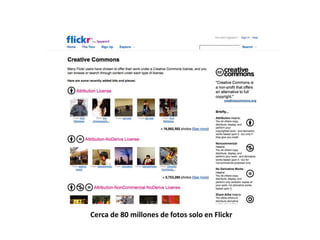 Cerca de 80 millones de fotos solo en Flickr
 