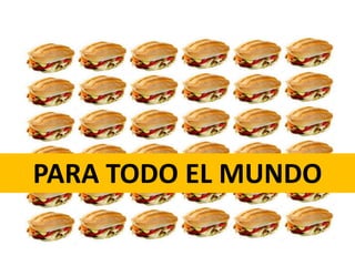 PARA TODO EL MUNDO
 