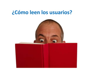 ¿Cómo leen los usuarios?
 