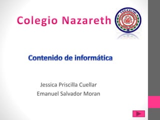 Jessica Priscilla Cuellar
Emanuel Salvador Moran
 
