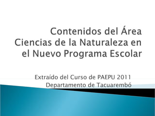 Extraído del Curso de PAEPU 2011
    Departamento de Tacuarembó
 