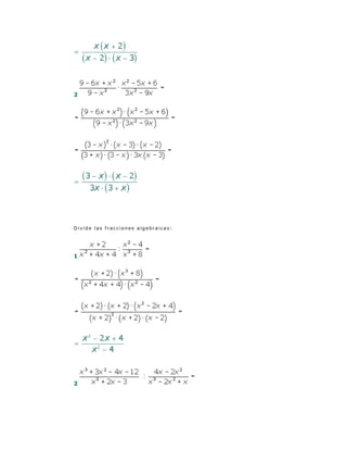 2




Divide las fracciones algebraicas:




1




2
 