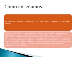 Cómo enseñamos