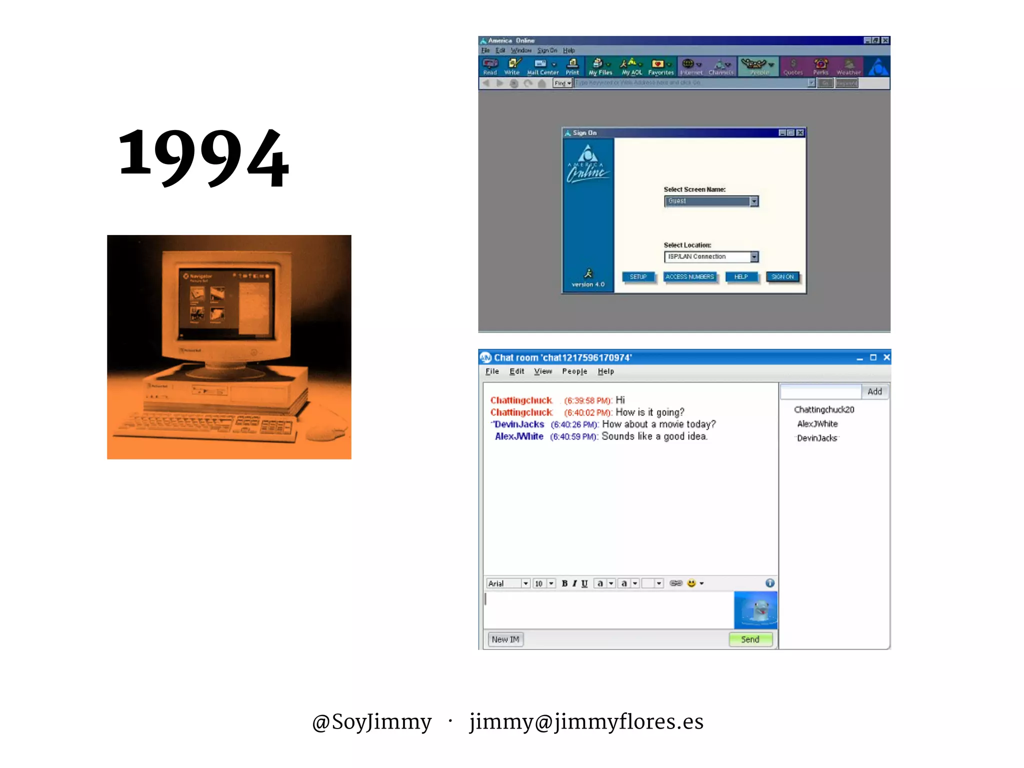 @SoyJimmy · jimmy@jimmyflores.es
1994
 