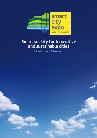 Smart society for innovative
  and sustainable cities
      29 November – 2 December
 