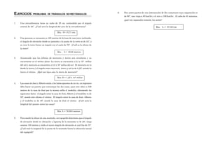 331
EJERCICIOS: PROBLEMAS DE TRIÁNGULOS NO-RECTÁNGULOS
1. Una circunferencia tiene un radio de 25 cm, suntendido por el ángulo
central de 36º. ¿Cuál será la longitud del arco de la circunferencia?
Rta. S= 15,71 cm.
2. Una persona se encuentra a 120 metros de la base de una torre inclinada,
el ángulo de elevación desde su posición a la punta de la torre es de 24º, a
su verz la torre forma un ángulo con el suelo de 72º. ¿Cuál es la altura de
la torre?
Rta. h = 49,08 metros.
3. Asumiendo que las órbitas de mercurio y tierra son circulares y se
encuentran en el mismo plano. La tierra se encuentra a 9,3 x 107 millas
del sol y mercurio se encuentra a 3,6 x 107 millas del sol. Si mercurio se ve
desde la tierra y el ángulo entre mercurio, tierra y sol es de 8,35º; seindo la
tierra el vértice. ¿Qué tan lejos esta la tierra de mercurio?
Rta: D = 1,25 x 108 millas
4. Las casas de José y Alberto están a los lados opuestos de un rio, un ingeniero
debe hacer un puente que comunique las dos casas, para esto ubica a 100
metros de la casa de José por la misma orilla el teodolito, obteniendo los
siguientes datos: el ángulo entre la casa de José, Alberto y el teodolito es de
50º, siendo ésto último el vértice. El ángulo enter la casa de José, Alberto
y el teodolito es de 40º, siendo la casa de José el vértice. ¡Cuál será la
longitud del puente entre las casas?
Rta. L = 76,604 metros
5. Para medir la altura de una montaña, un topográfo determina que el ángulo
de elevación desde su ubicación a lapunta de la montaña es de 25º, luego
camina 100 metros y mide el nuevo ángulo de elevación el cual fue de 15º.
¿Cuál será la longitud de la punta de la montaña hasta la ubicación inicial
del topógrafo?
332
6. Dos autos parten de una intersección de dos conectores cuya separación es
de 80º, uno viaja a 80 km/hr y el otro a 100 km/hr. Al cabo de 45 minutos,
¿qué tan separados estarán los autos?
Rta. L = 87,53 km
 