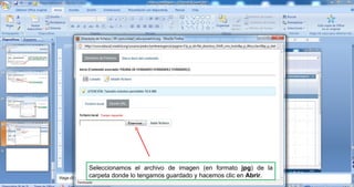 Seleccionamos el archivo de imagen (en formato  jpg ) de la carpeta donde lo tengamos guardado y hacemos clic en  Abrir .  Seleccionamos el archivo de imagen (en formato  jpg ) de la carpeta donde lo tengamos guardado y hacemos clic en  Abrir . Seleccionamos el archivo de imagen (en formato  jpg ) de la carpeta donde lo tengamos guardado y hacemos clic en  Abrir .  