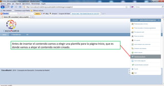 Antes de insertar el contenido vamos a elegir una plantilla para la página Inicio, que es donde vamos a alojar el contenido recién creado. 