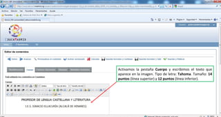 Activamos la pestaña  Cuerpo  y escribimos el texto que aparece en la imagen. Tipo de letra:  Tahoma . Tamaño:  14   puntos  (línea superior) y  12 puntos  (línea inferior). 