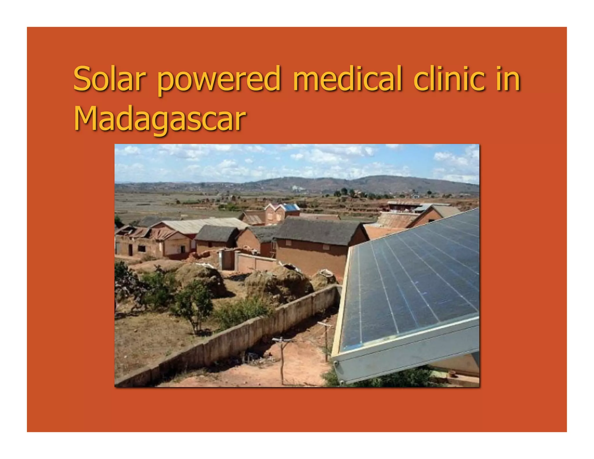 Solar powered medical clinic in
Madagascar
 