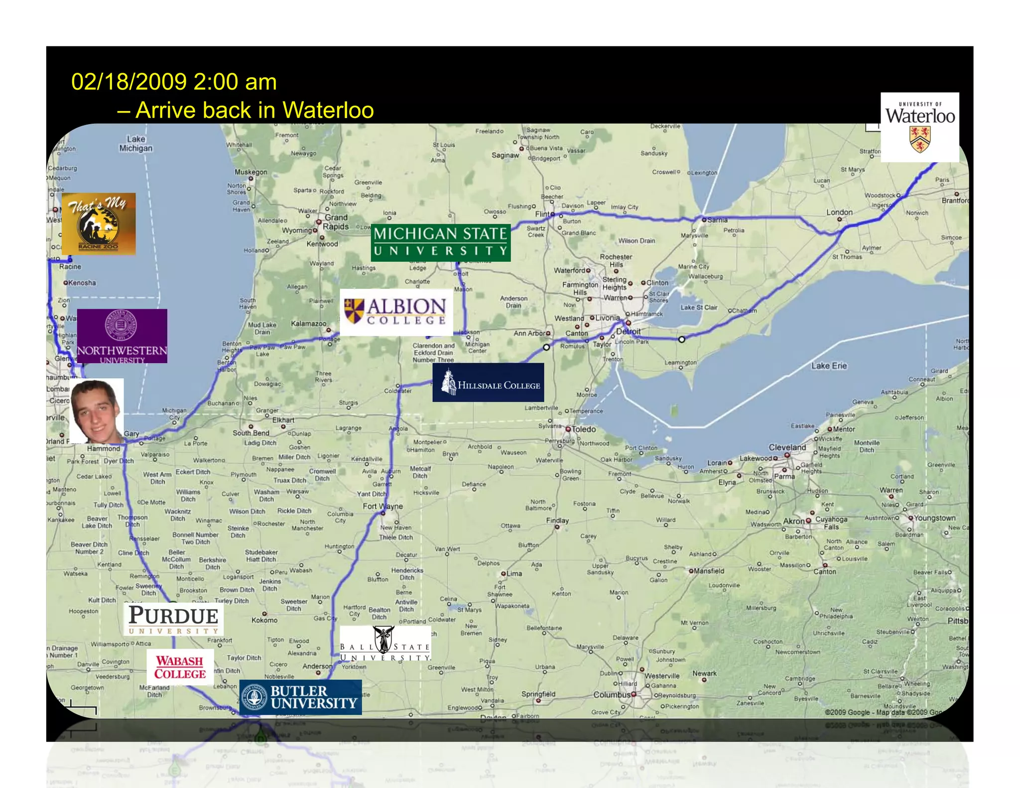 02/18/2009 2:00 am
    – Arrive back in Waterloo
 