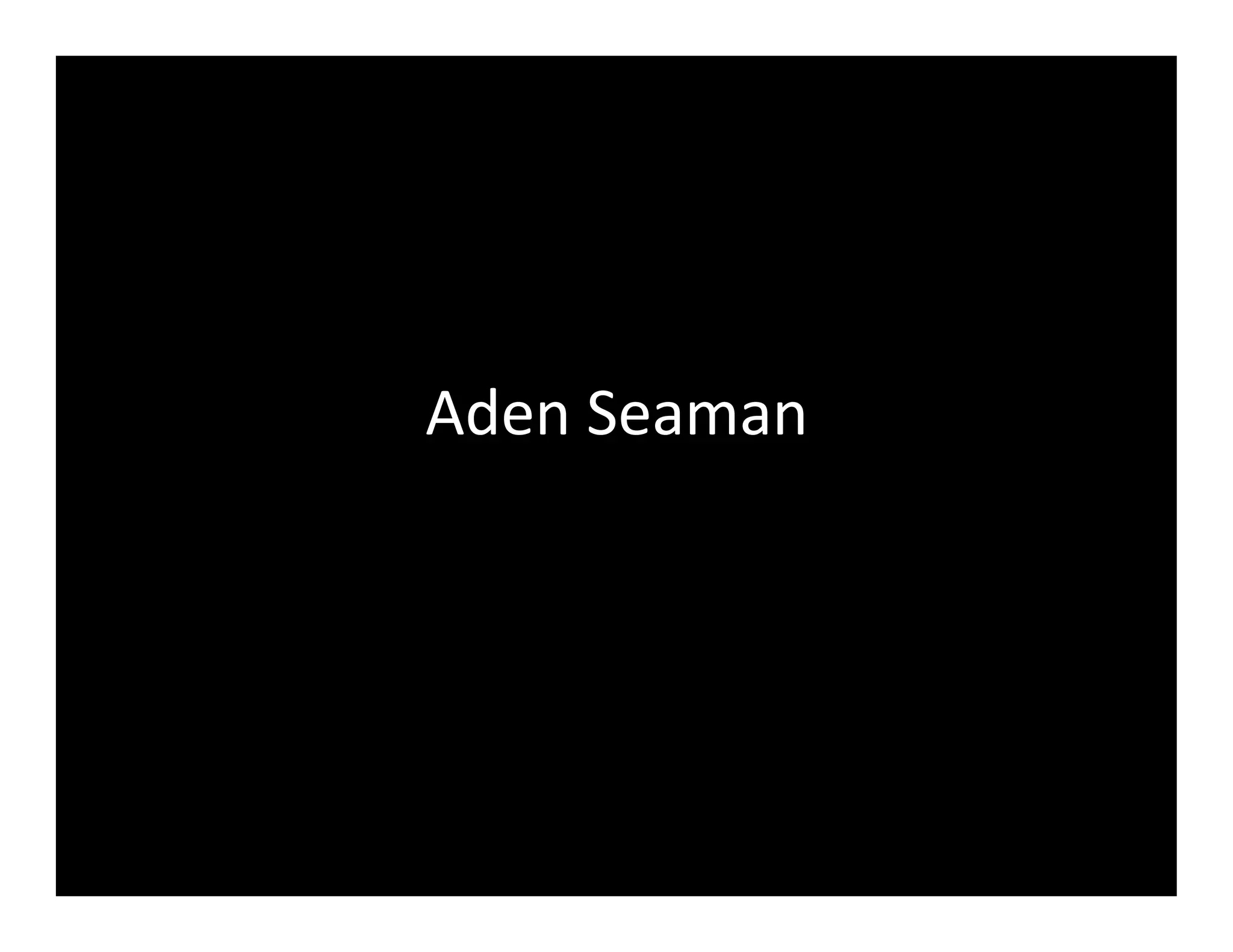 Aden	
  Seaman	
  
 