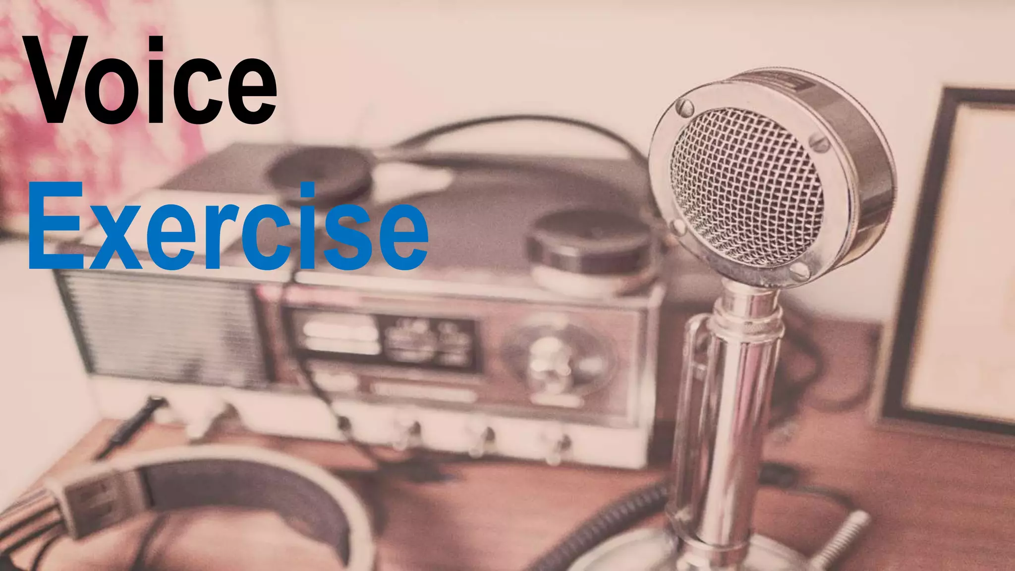 Voice
Exercise
 