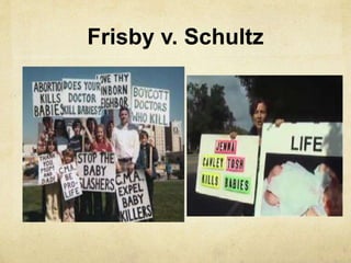Frisby v. Schultz
 