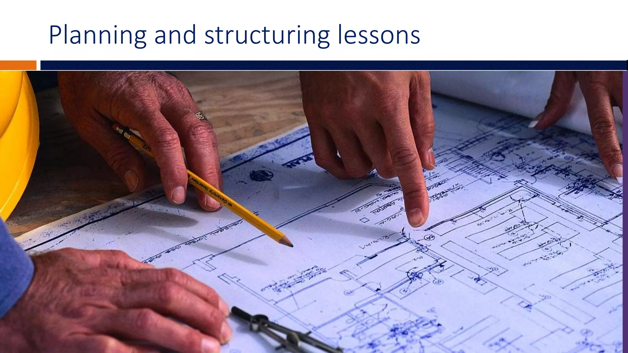 Planning and structuring lessons
 