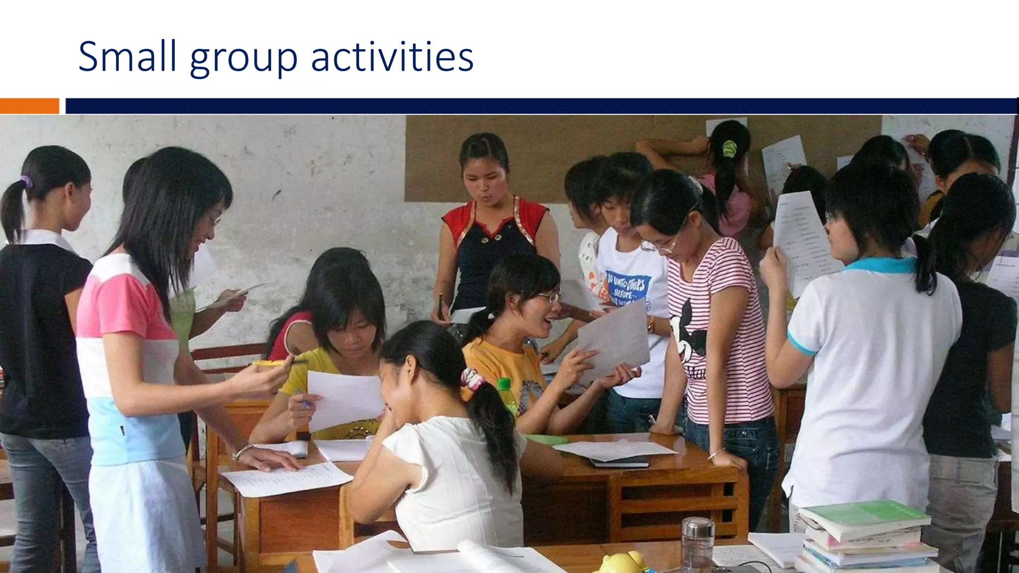 Small group activities
 