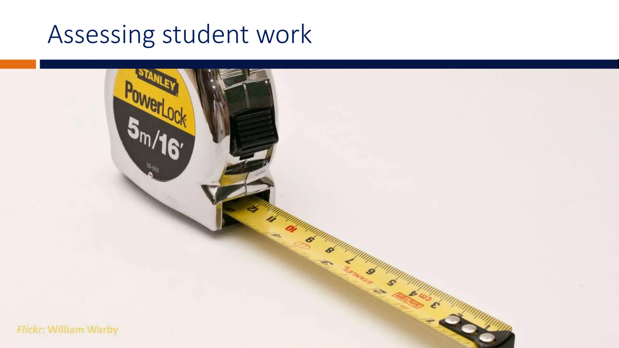 Assessing student work
 