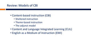 Cbi Intermediate Module Implementing Content-Based Language Instruction in your Classroom | PPTX
