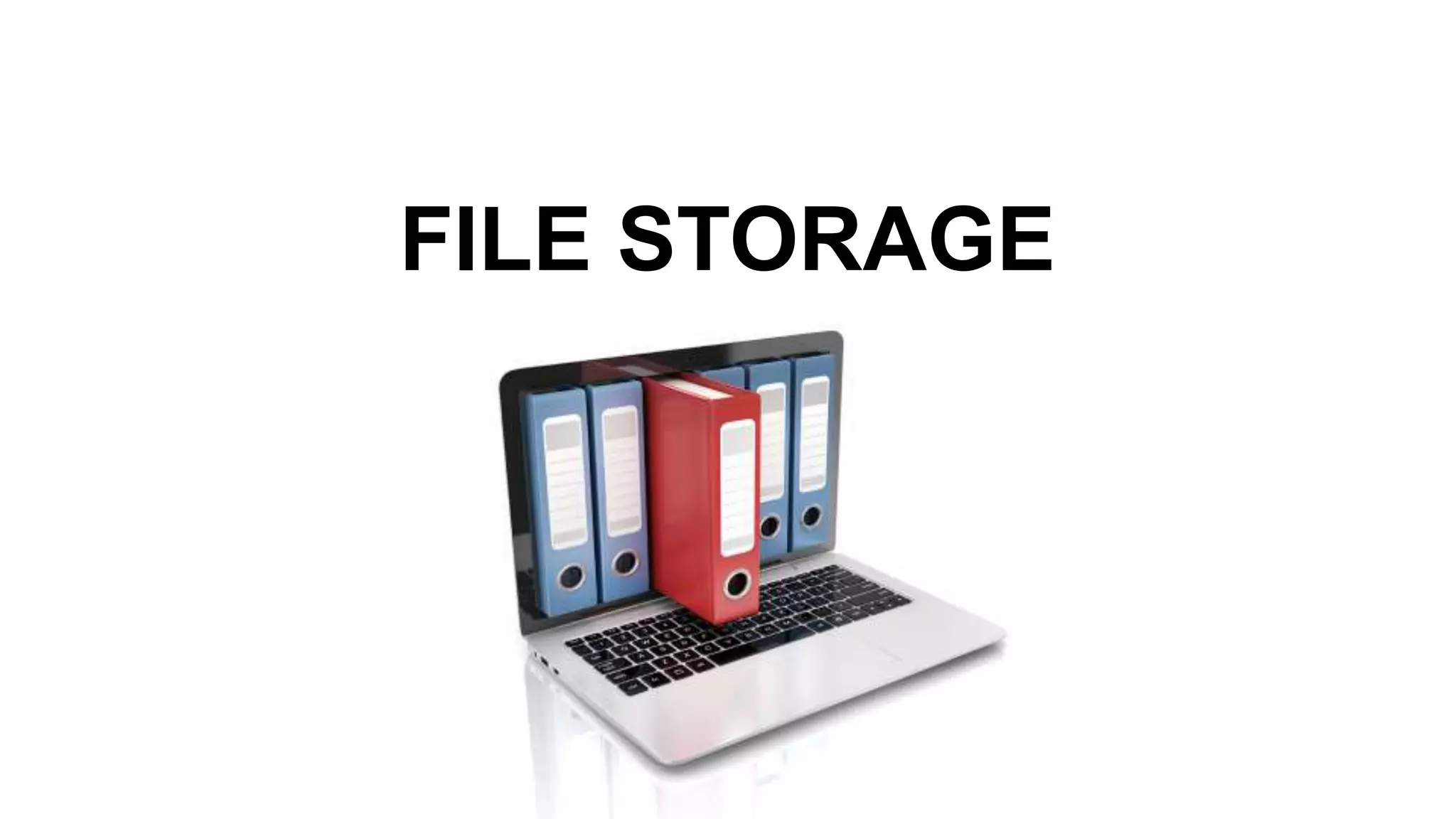 FILE STORAGE