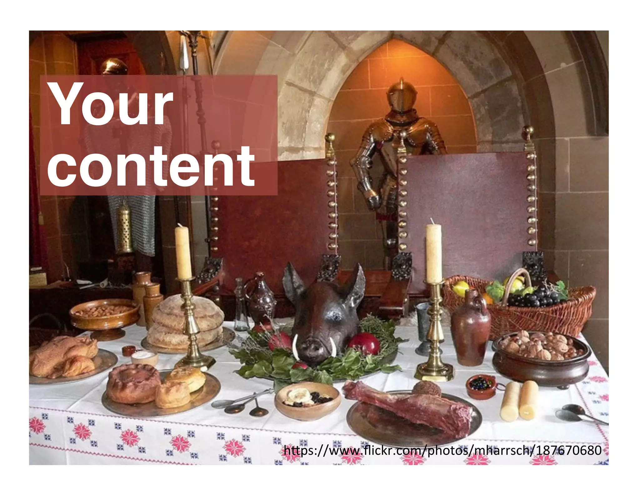 Your
content
h"ps://www.ﬂickr.com/photos/mharrsch/187670680	
  
 