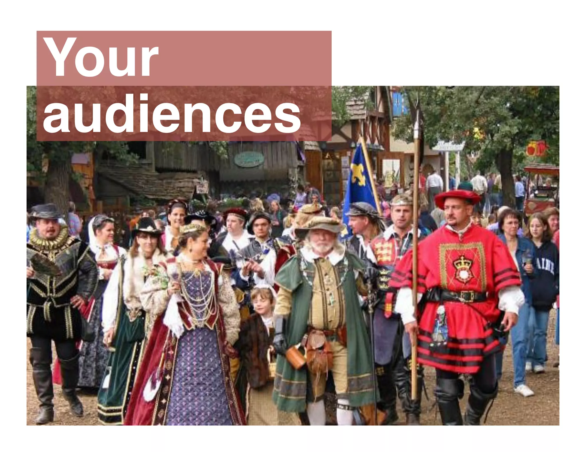 Your
audiences
 