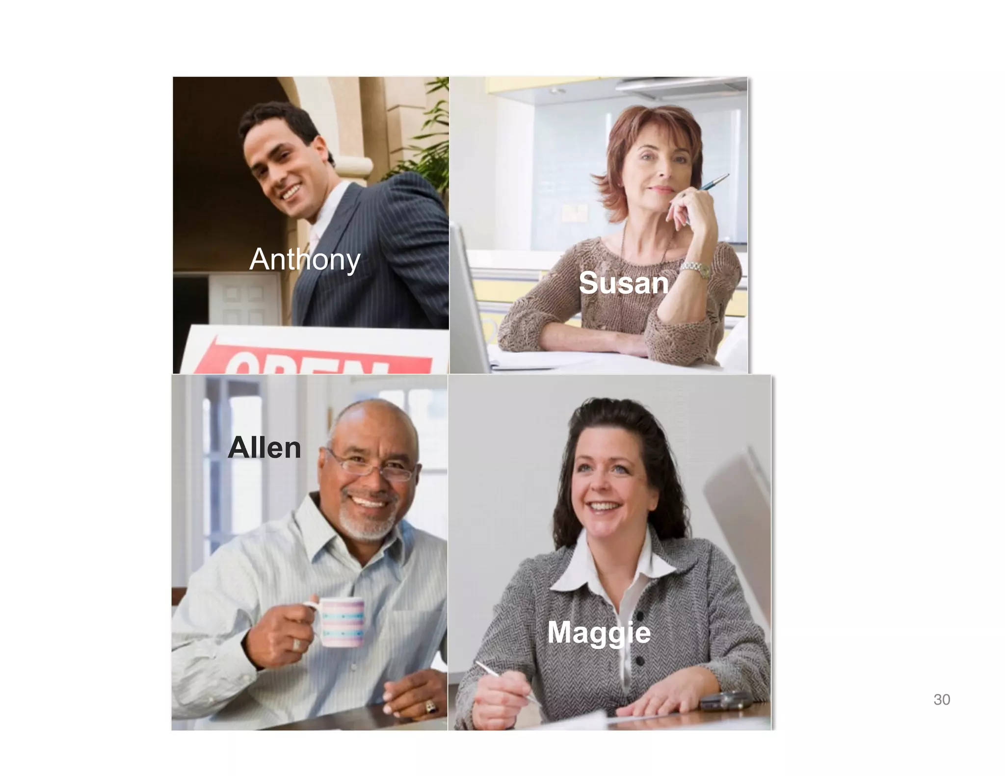 30
Anthony
Susan
Allen
Maggie
 