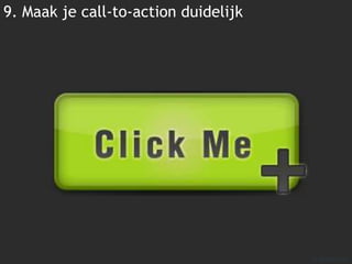 9. Maak je call-to-action duidelijk© Bifsniff.com
