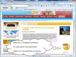 Zorg voor 1 duidelijke hoofdactie.En wees daarin niet bescheiden. 'Boek nu?' is te aarzelend en te klein.