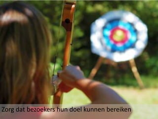 Zorg dat bezoekers hun doel kunnen bereiken