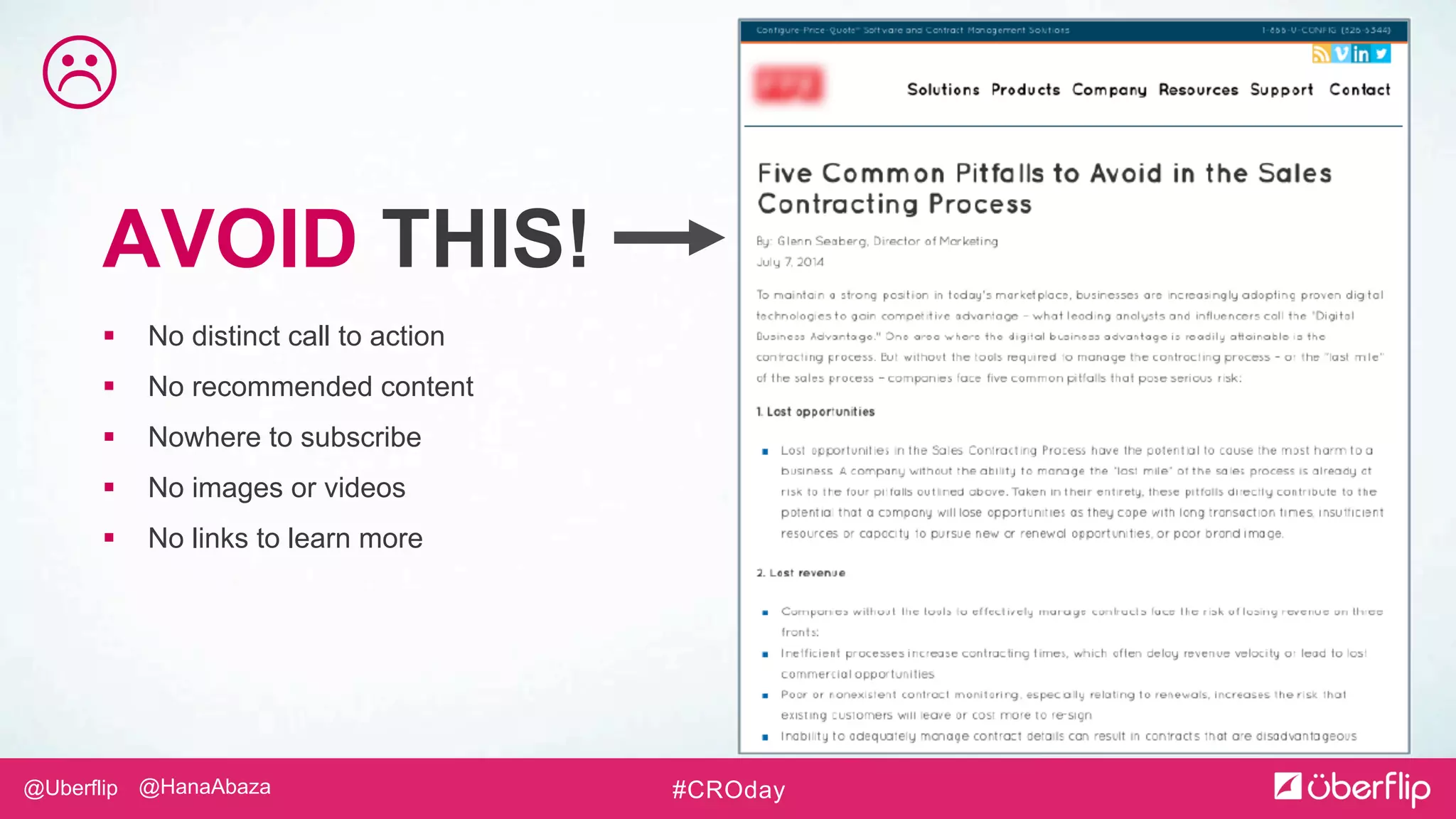 @Uberflip #CROday@HanaAbaza
 No distinct call to action
 No recommended content
 Nowhere to subscribe
 No images or videos
 No links to learn more
AVOID THIS!

 
