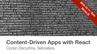 Content-Driven Apps with React
Corsin Decurtins, Netcetera
2016-10-17
/Bern
BärnerJS
 