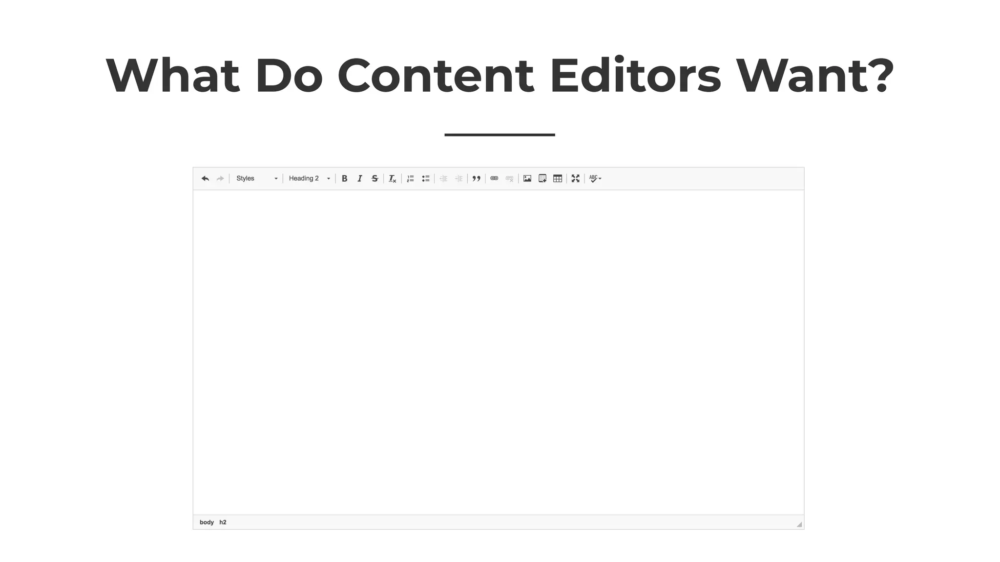 What Do Content Editors Want?
 