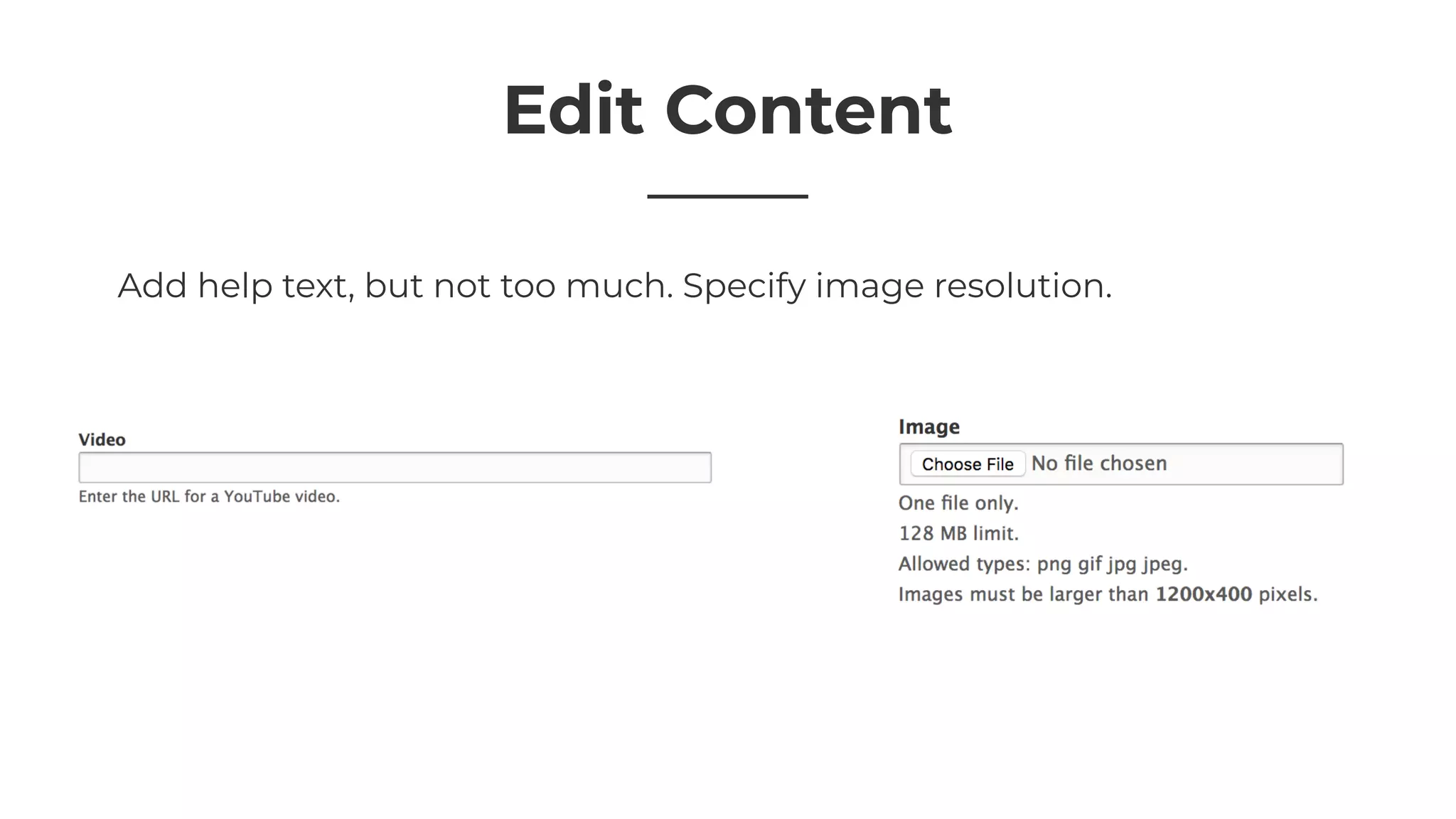 Edit Content
Add help text, but not too much. Specify image resolution.
 