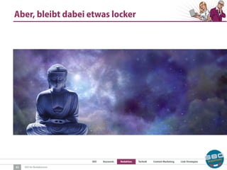 SEO Keywords Redaktion Technik Content Marketing Link-Strategien
SEO für Redaktionen
Aber, bleibt dabei etwas locker
33
 