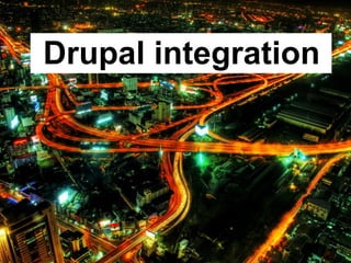 Drupal integration
 