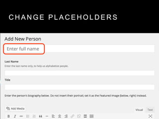 C H A N G E P L A C E H O L D E R S
 