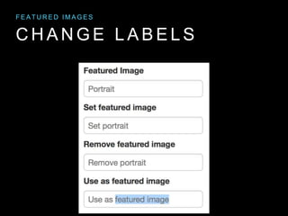 C H A N G E L A B E L S
F E A T U R E D I M A G E S
 