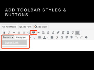 A D D T O O L B A R S T Y L E S &
B U T T O N S
 