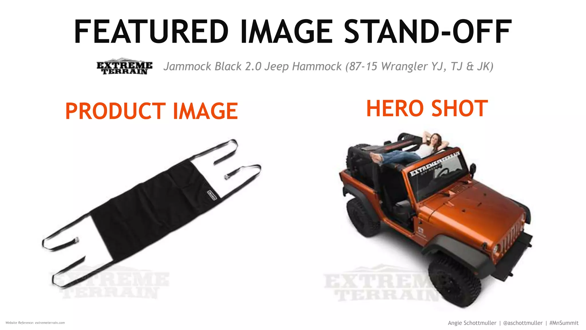 FEATURED IMAGE STAND-OFF
Angie Schottmuller | @aschottmuller | #MnSummitWebsite Reference: extremeterrain.com
Jammock Black 2.0 Jeep Hammock (87-15 Wrangler YJ, TJ & JK)
HERO SHOTPRODUCT IMAGE
 