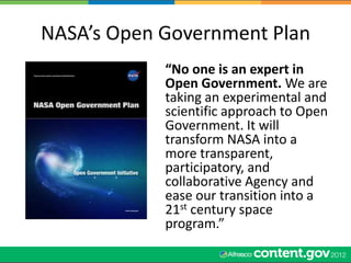 NASA’s Open Government Plan
            “No one is an expert in
            Open Government. We are
            taking an ...