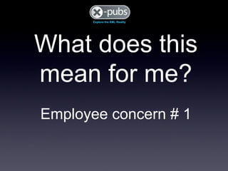 What does this mean for me? Employee concern # 1 